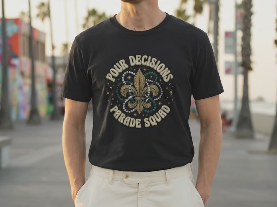 Mardi Gras Shirt Pour Decisions Parade Squad | NOLA Bachelor/Bachelorette Group Tee | New Orleans Parade Outfit | Funny Party Shirt Gift - Product Video
