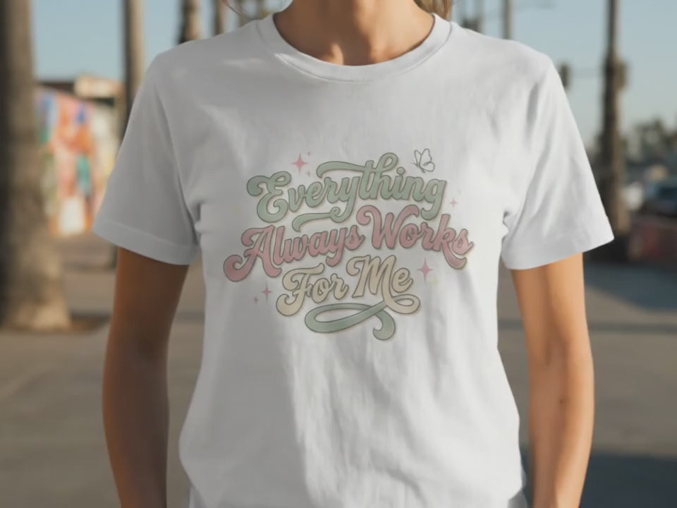 Everything Always Works For Me T-Shirt | Manifestation Shirt for Women | Aesthetic Affirmation Tee | Positive Vibes Gift for Her - Product Video